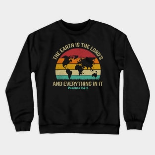 The Earth Is The Lord's And Everything In It Retro Crewneck Sweatshirt